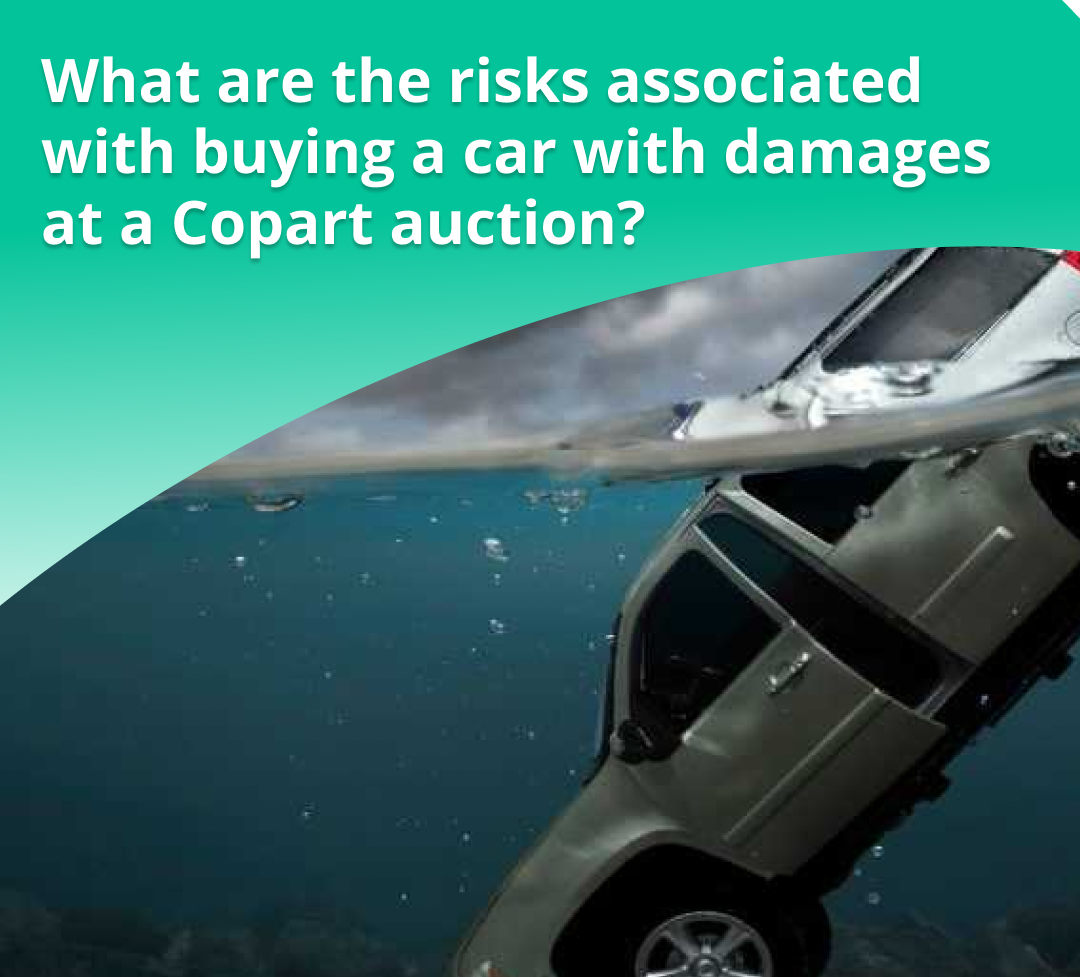 What are the risks associated with buying a car with damages at a Copart auction?