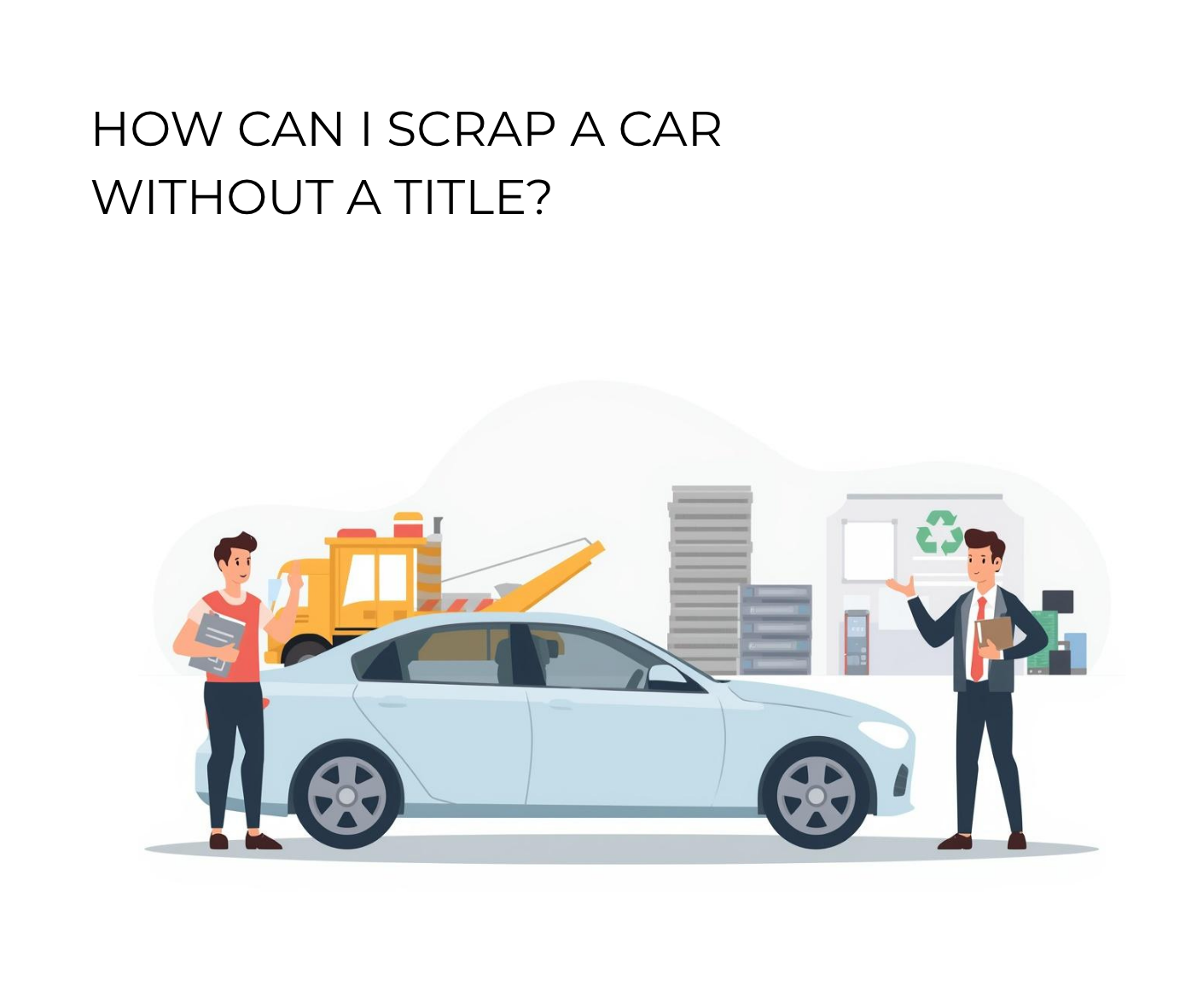 How Can I Scrap a Car Without a Title?