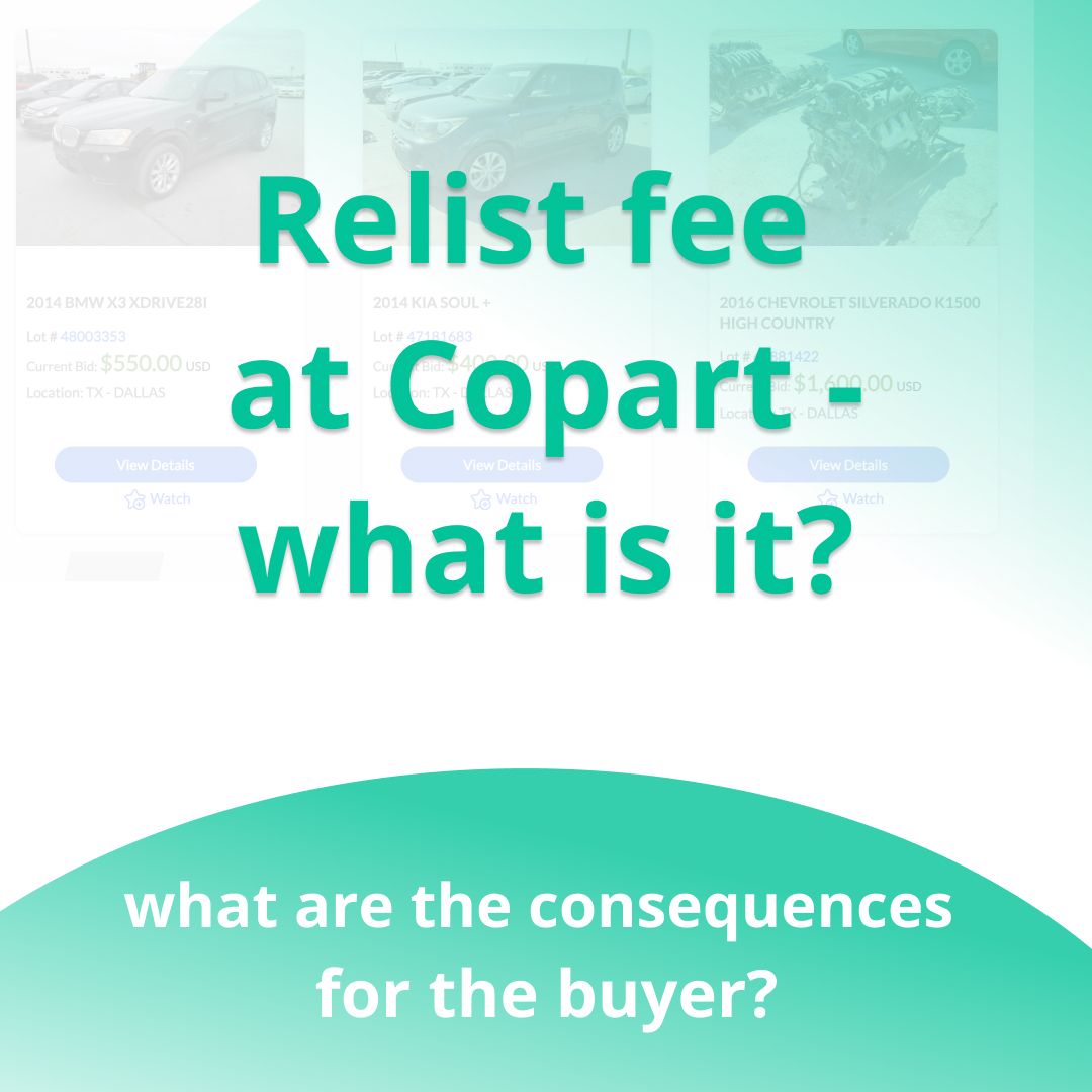 Relist fee at Copart - what is it and what are the consequences for the buyer?